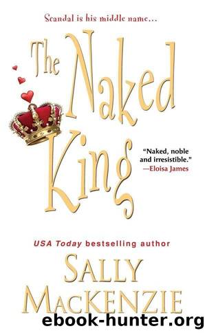 Naked Nobility - 07 - The Naked King by Sally MacKenzie