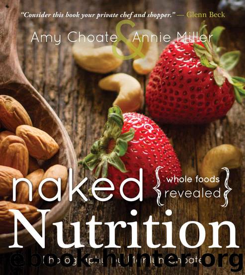 Naked Nutrition: Whole Foods Revealed by Choate Amy & Miller Annie