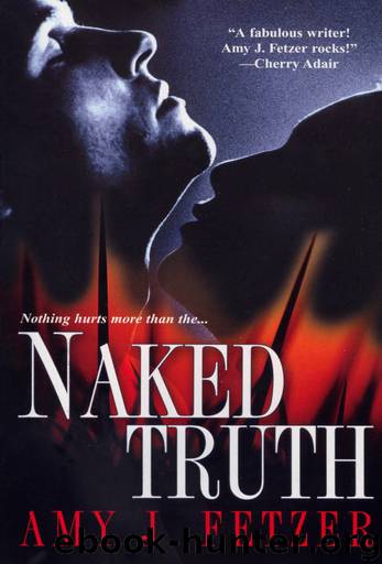 Naked Truth by Amy J. Fetzer