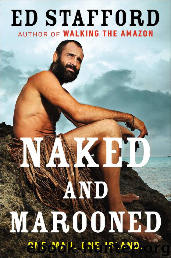 Naked and Marooned by Ed Stafford