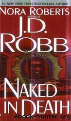 Naked in Death by Nora Roberts; J. D. Robb