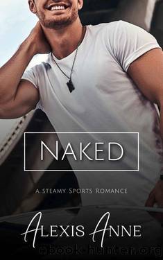 Naked: A World of Tease Novel (The Callaway Chronicles Book 1) by Alexis Anne