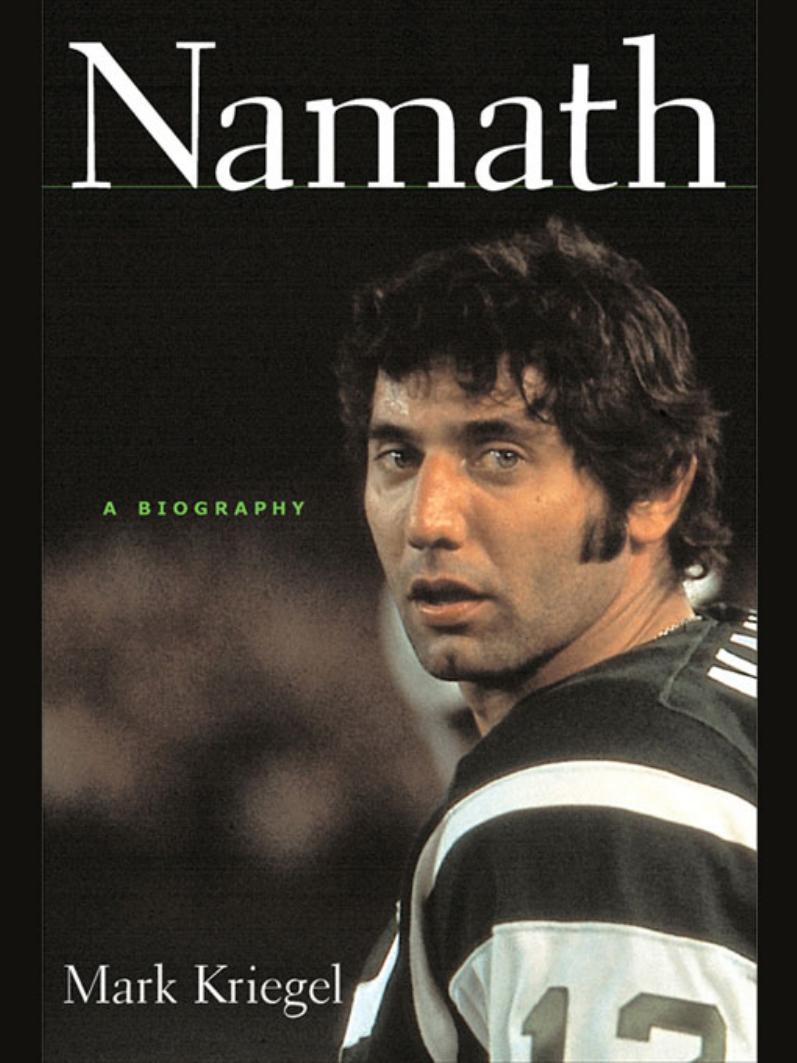 Namath: A Biography by Mark Kriegel