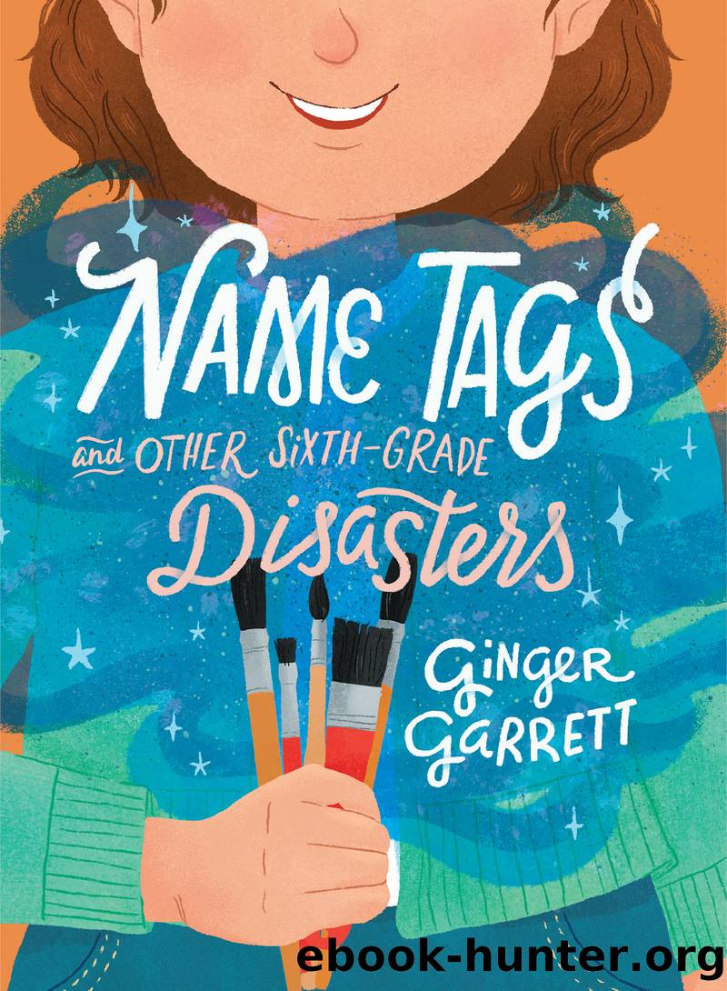 Name Tags and Other Sixth-Grade Disasters by Ginger Garrett