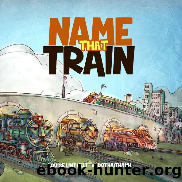 Name That Train by Louise Lintvelt