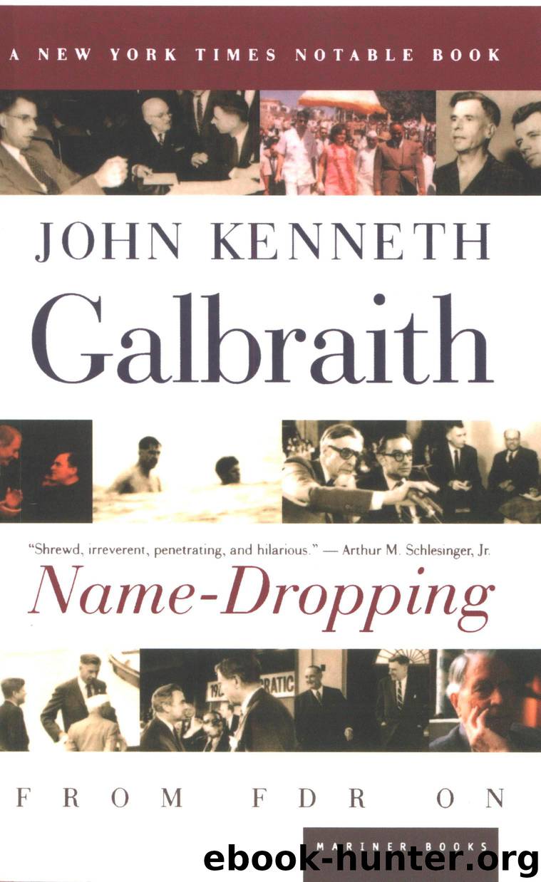 Name-Dropping by John Kenneth Galbraith John Kenneth Galbraith
