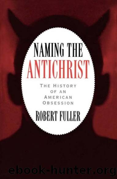 Naming the Antichrist: The History of an American Obsession by Robert Fuller