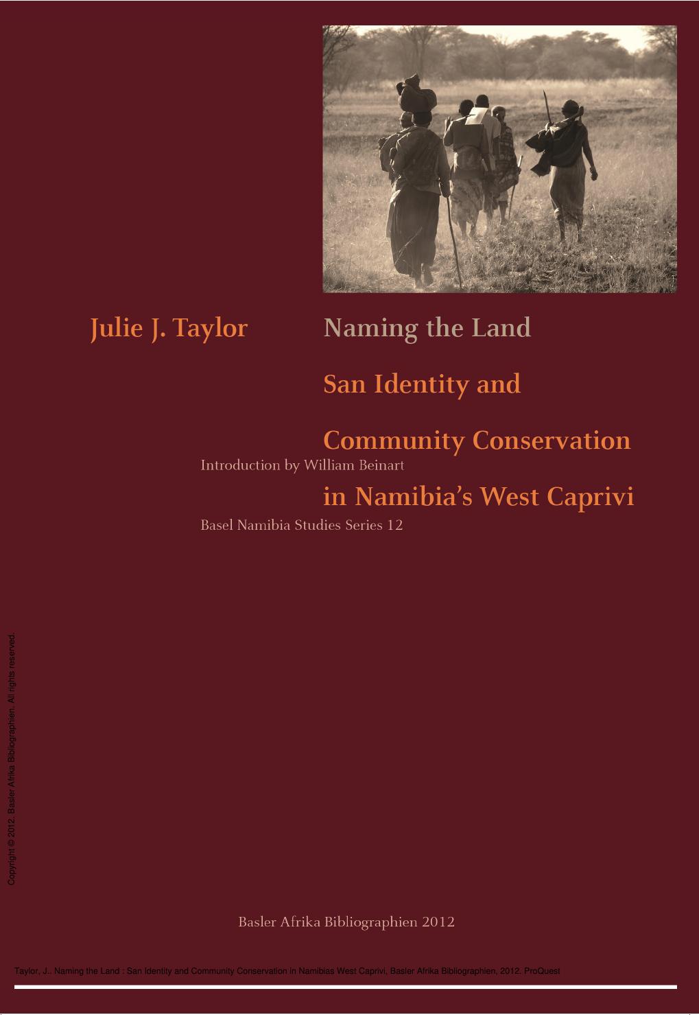 Naming the Land : San Identity and Community Conservation in Namibia's West Caprivi by J. Taylor