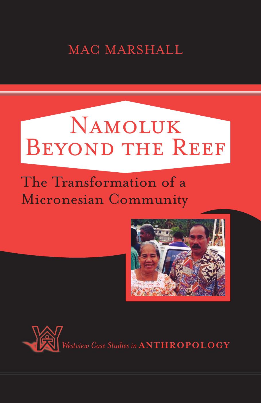 Namoluk Beyond The Reef: The Transformation Of A Micronesian Community by Mac Marshall
