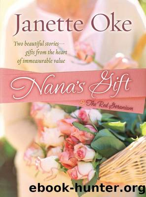 Nana's Gift & The Red Geranium by Janette Oke