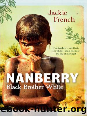 Nanberry Black Brother White by Jackie French