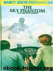 Nancy Drew 53: The Sky Phantom by Carolyn Keene