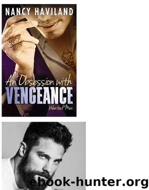 Nancy Haviland Série Wanted Men 3 An Obsession with Vengeance by Maria Augusta Figueiró Silva