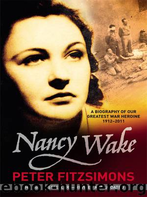 Nancy Wake Biography Revised Edition by Peter FitzSimons
