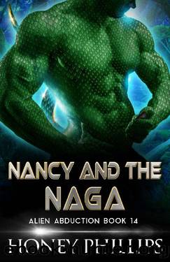 Nancy and the Naga: A SciFi Alien Romance (Alien Abduction Book 14) by Honey Phillips