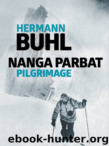 Nanga Parbat Pilgrimage by Buhl Hermann; Merrick Hugh; Wilson Ken