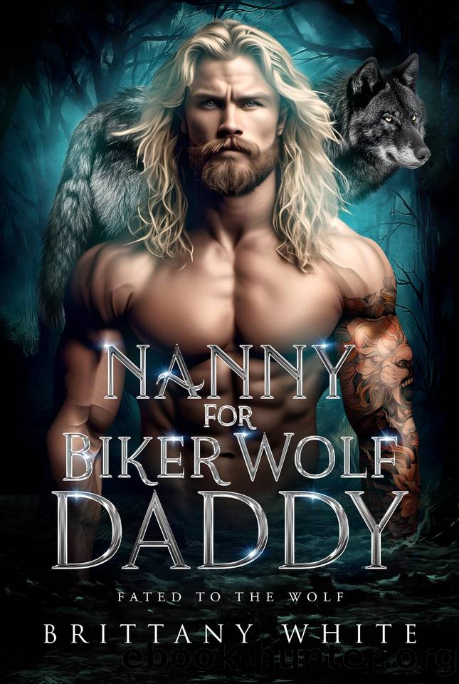 Nanny For Biker Wolf Daddy: A Single Dad and Nanny Werewolf Shifter Romance by White Brittany