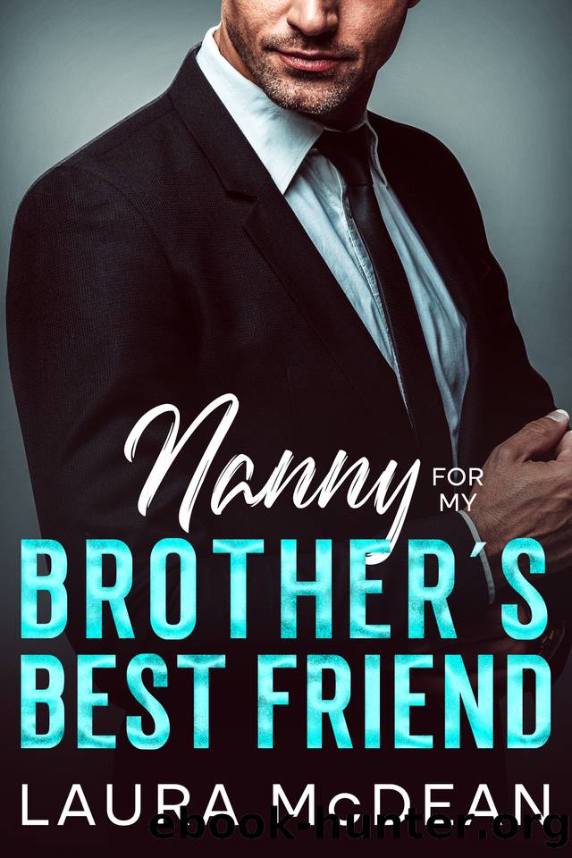 Nanny For My Brother's Best Friend: An Enemies To Lovers Age Gap Boss Romance by Laura McDean