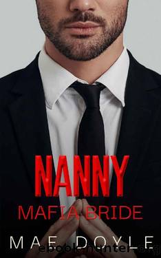 Nanny Mafia Bride: A Dark Mafia Romance (The Bonanno Family Book 8) by Mae Doyle