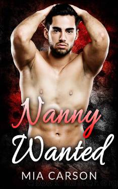 Nanny Wanted (A Bad Boy Romance) by Mia Carson