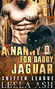 Nanny for Daddy Jaguar (Shifter League Book 4) by Leela Ash