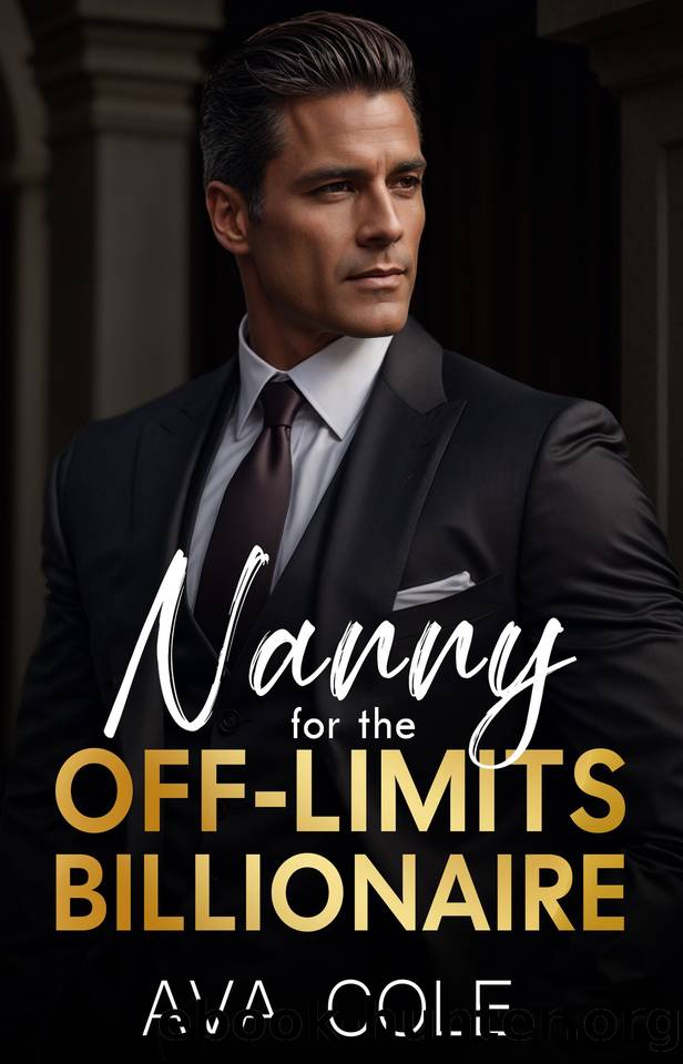 Nanny for the Off-Limits Billionaire: A Single Dad Age Gap Romance by Ava Cole