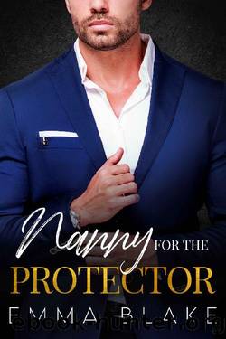 Nanny for the Protector: A Billionaire Boss Romance by Emma Blake
