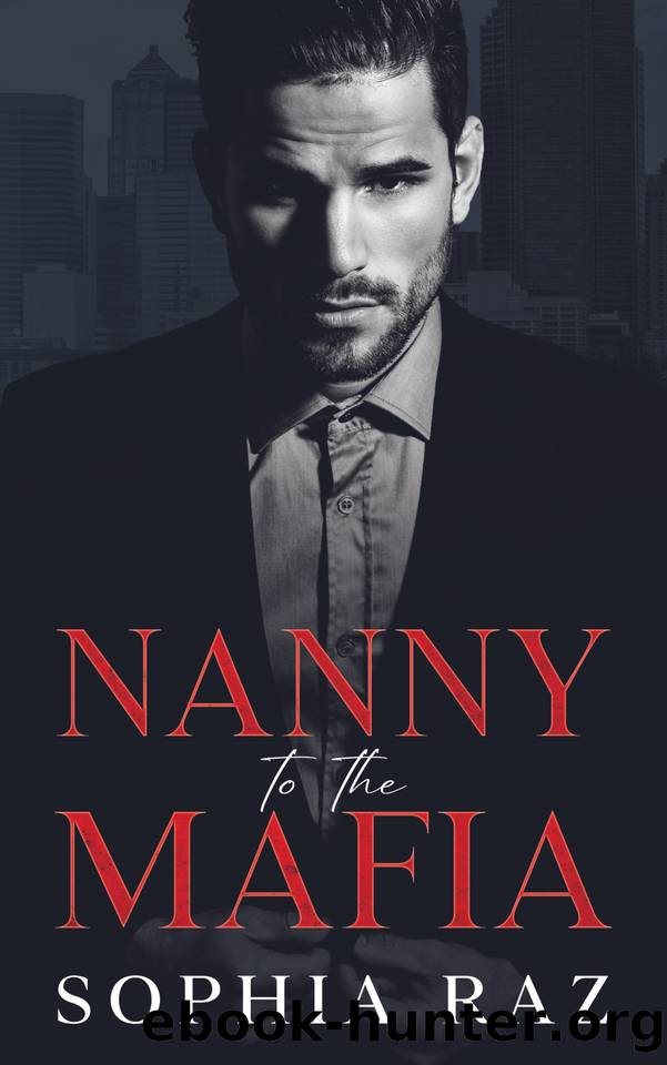 Nanny to the Mafia: Enemies to lovers Mafia Romance (The shadows of Cosa Nostra Chronicles Book 1) by Sophia Raz