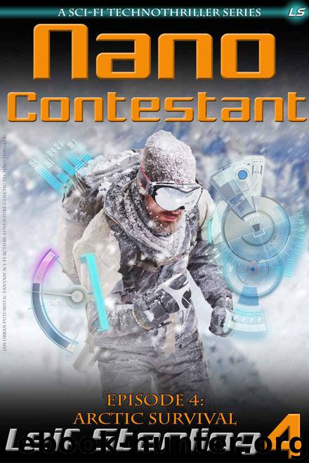 Nano Contestant - Episode 4: Arctic Survival: The Technothriller Futuristic Science Fiction Adventure of a Cyberpunk Marine (Nano Contestant Series) by Sterling Leif
