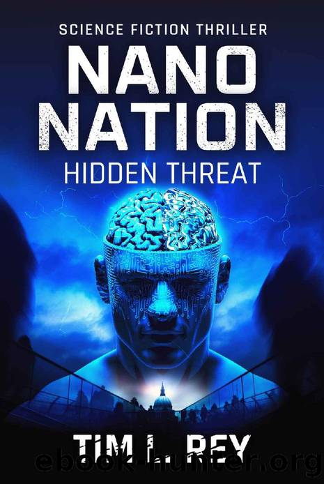 Nano Nation: Hidden Threat: Science Fiction Thriller by Tim L. Rey
