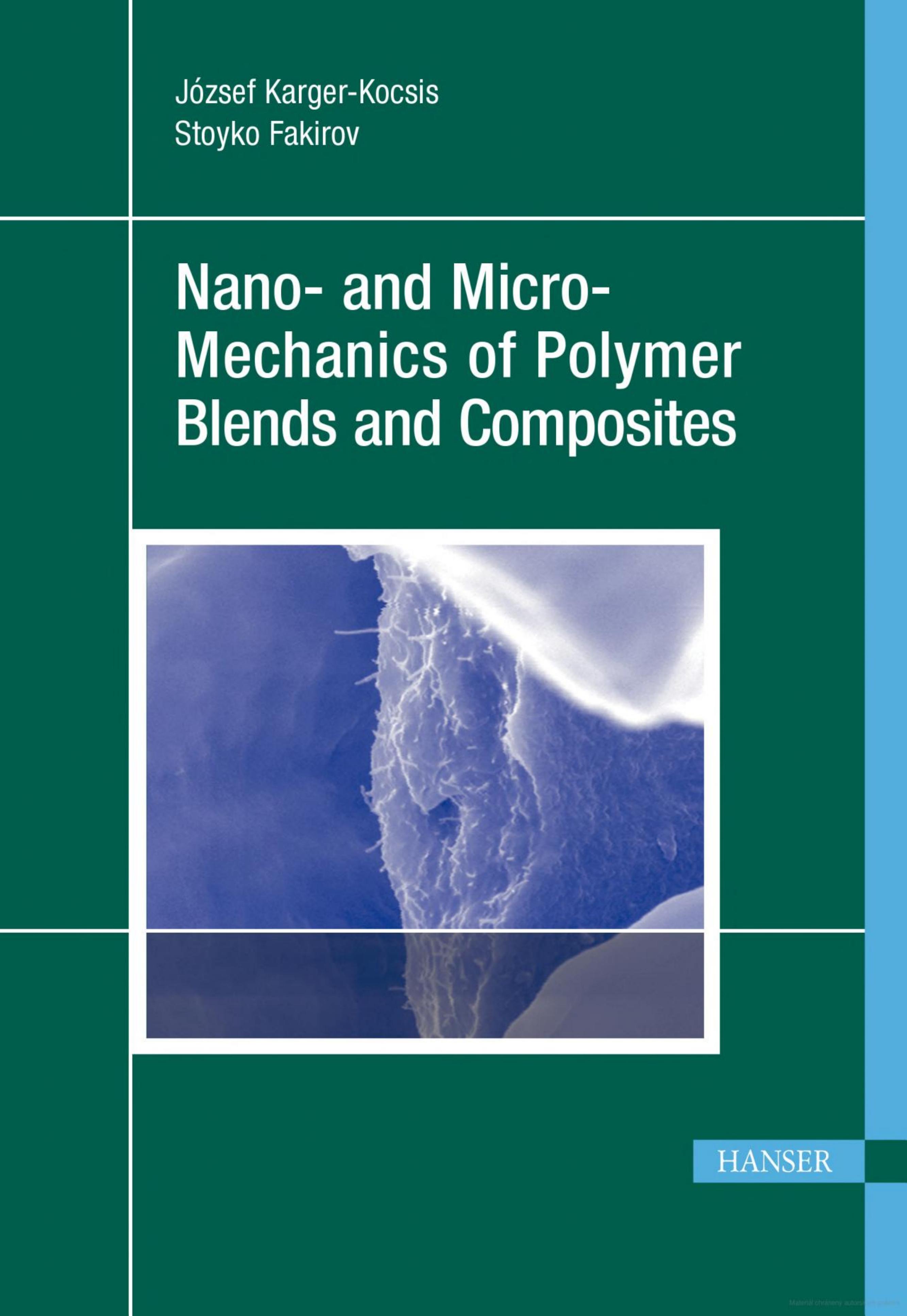 Nano- and Micro-Mechanics of Polymer Blends and Composites by Jozsef Karger-Kocsis Stoyko Fakirov