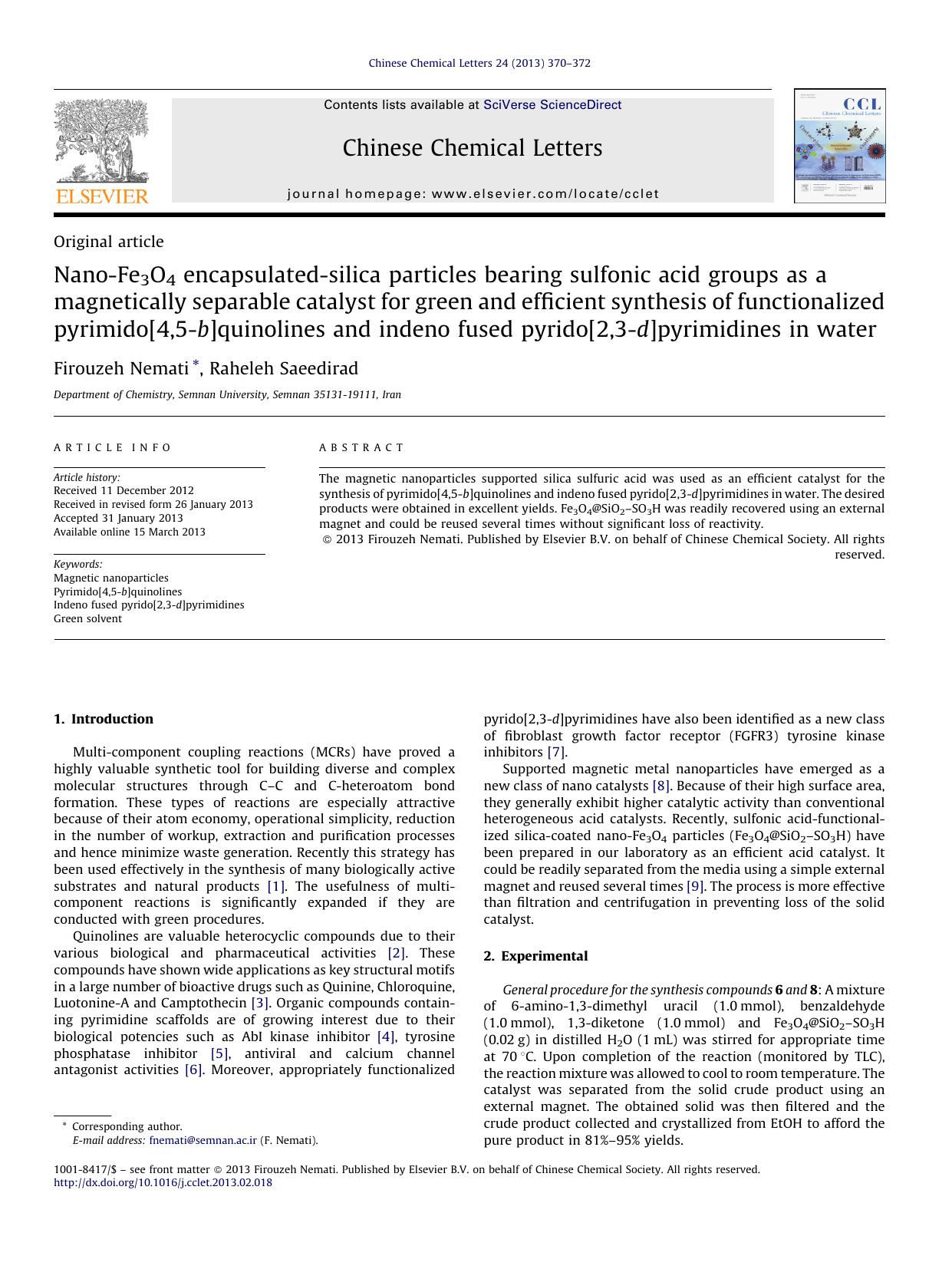 Nano-Fe3O4 encapsulated-silica particles bearing sulfonic acid groups as a magnetically separable catalyst for green and efficient synthesis of functionalized pyrimido[4,5-b]quinol by Firouzeh Nemati