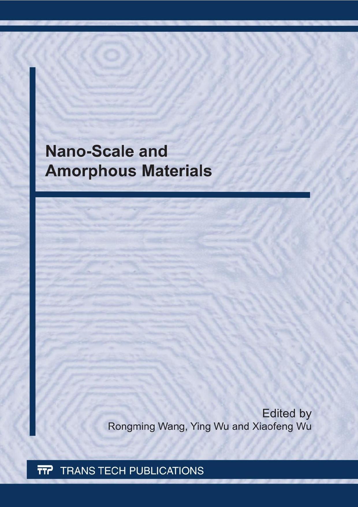 Nano-scale and amourphous materials : selected, peer reviewed papers from the IUMRS-ICA 2010, 11th IUMRS International Conference in Asia, September 25-28, 2010, Qingdao, China by Rongming Wang; Ying Wu; Xiaofeng Wu; International Union of Materials Research Societies