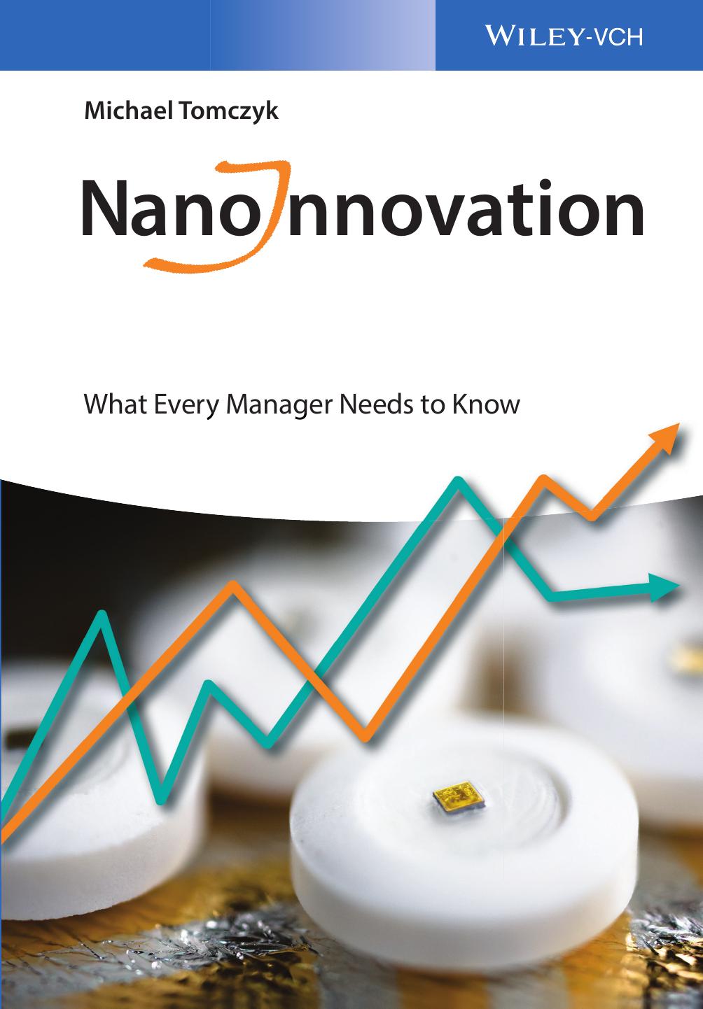 NanoInnovation: What Every Manager Needs to Know by Michael Tomczyk