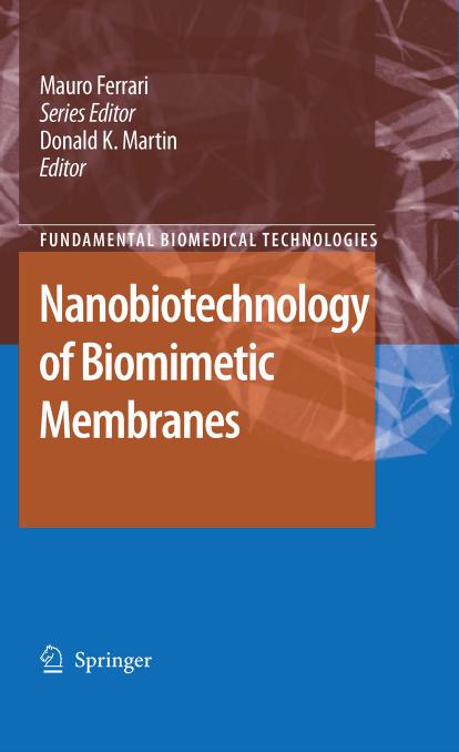 Nanobiotechnology of Biomimetic Membranes: Nanobiotechnology of Biomimetic Membranes by Donald Martin
