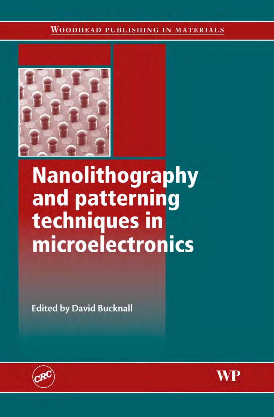Nanolithography and Patterning Techniques in Microelectronics (Woodhead Publishing in Materials) by David G. Bucknall