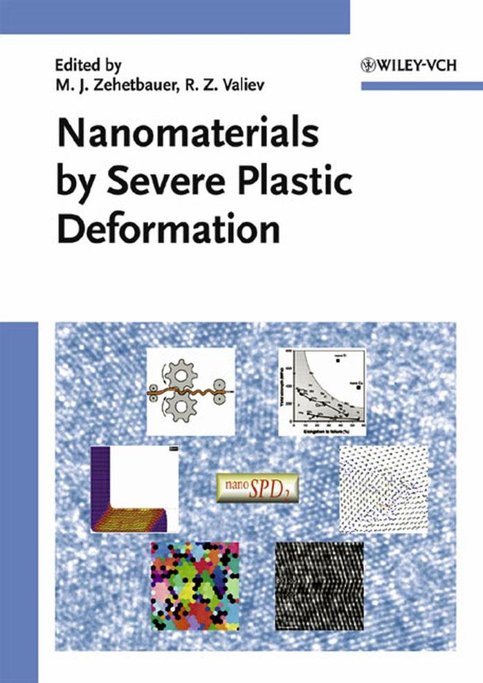 Nanomaterials Severe Plastic Deformation by Michael J. Zehetbauer Ruslan Z. Valiev