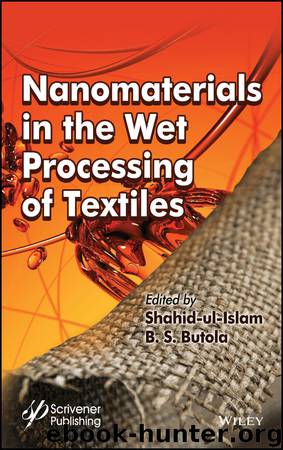 Nanomaterials in the Wet Processing of Textiles by shahid ul-islam b. s. butola