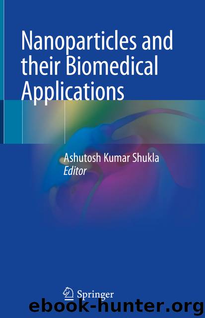 Nanoparticles and their Biomedical Applications by Ashutosh Kumar Shukla