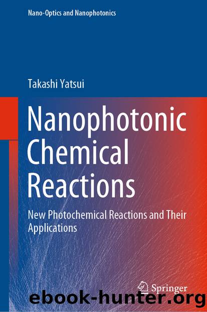 Nanophotonic Chemical Reactions by Takashi Yatsui