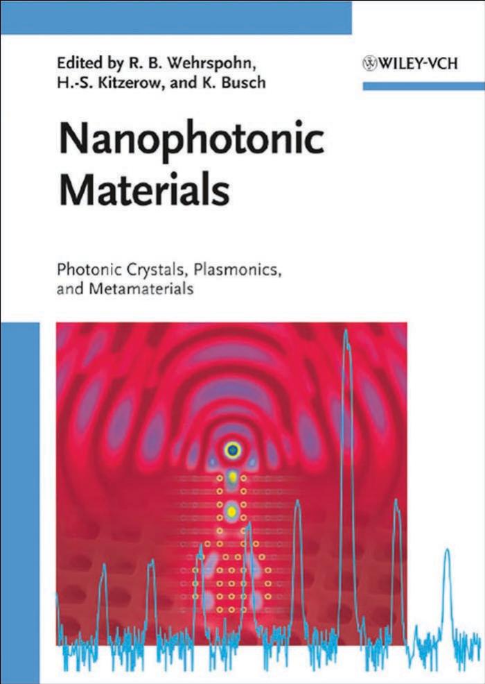 Nanophotonic Materials: Photonic Crystals, Plasmonics, and Metamaterials by Ralf B. Wehrspohn Heinz-Siegfried Kitzerow Kurt Busch