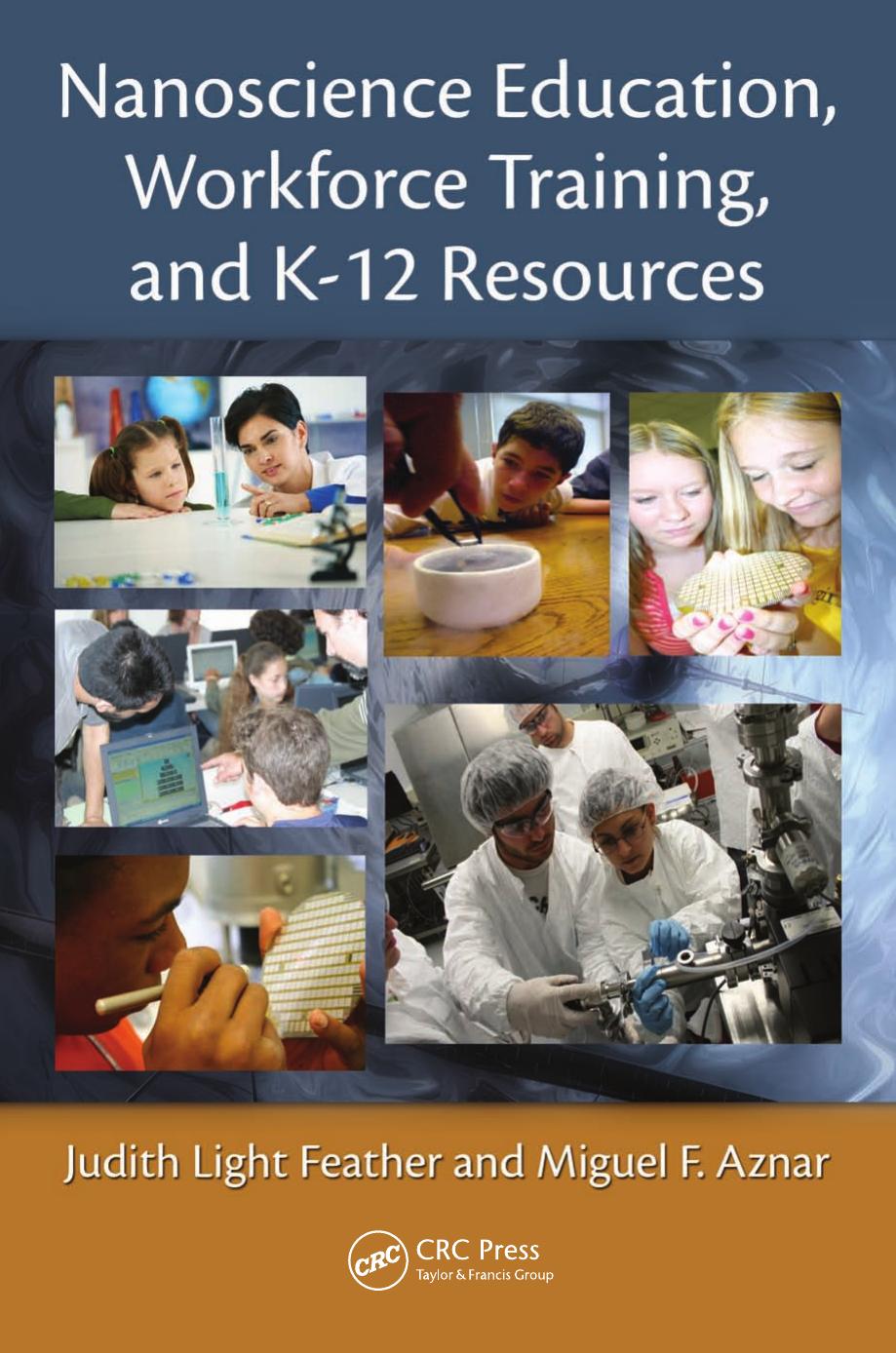 Nanoscience Education, Workforce Training, and K-12 Resources by Judith Light Feather Miguel F. Aznar