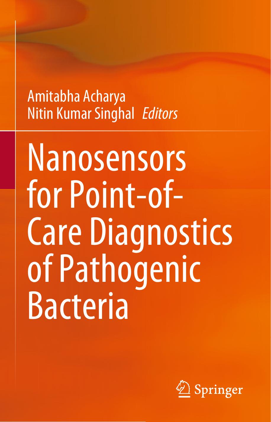 Nanosensors for Point-of-Care Diagnostics of Pathogenic Bacteria by Amitabha Acharya Nitin Kumar Singhal
