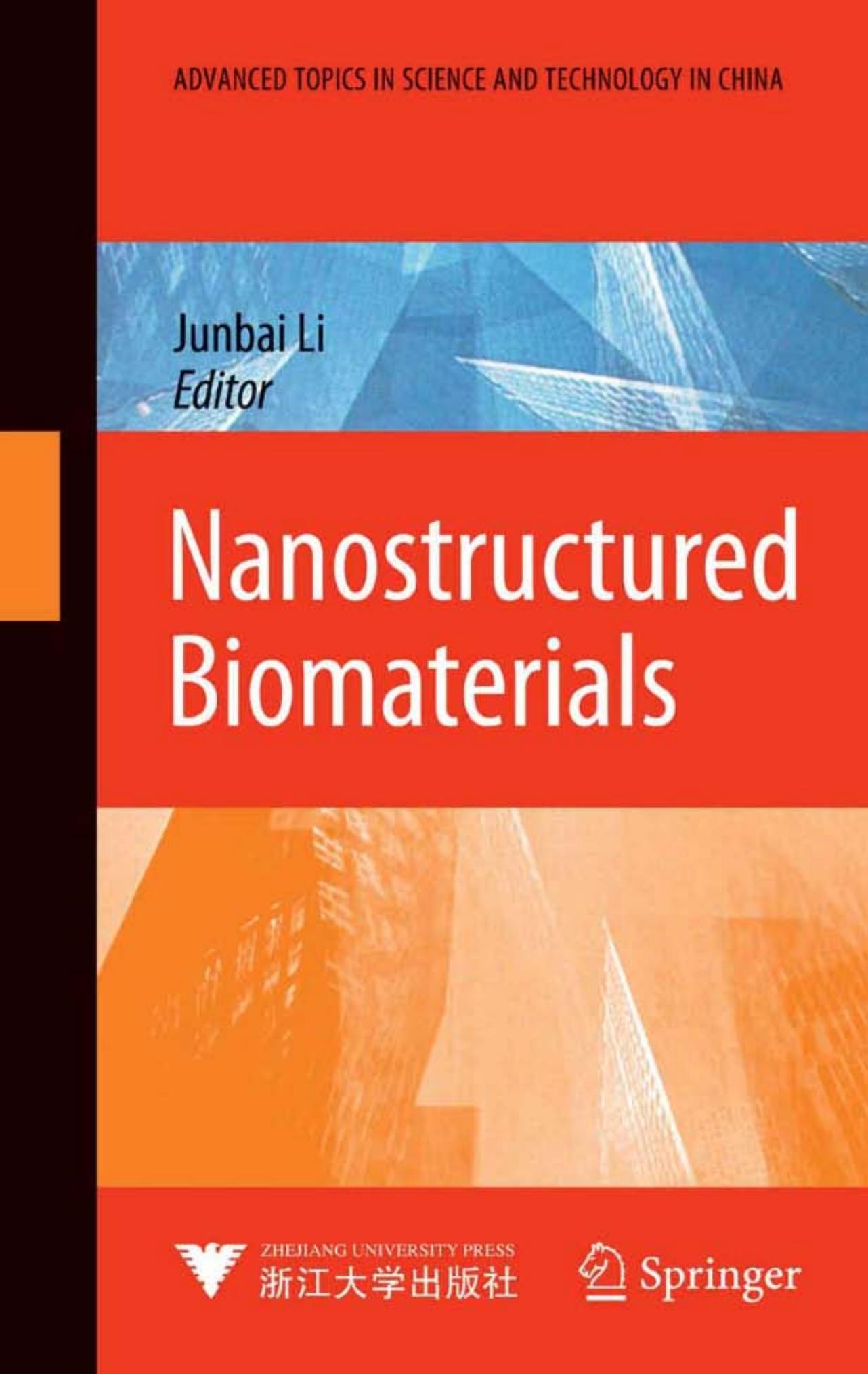 Nanostructured Biomaterials (Advanced Topics in Science and Technology in China) by Junbai Li
