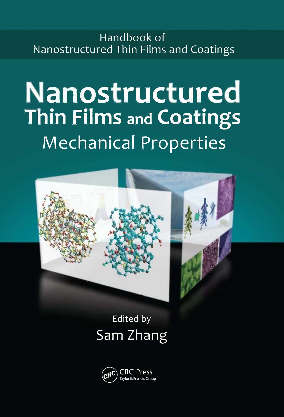 Nanostructured thin films and coatings : mechanical properties by Sam Zhang