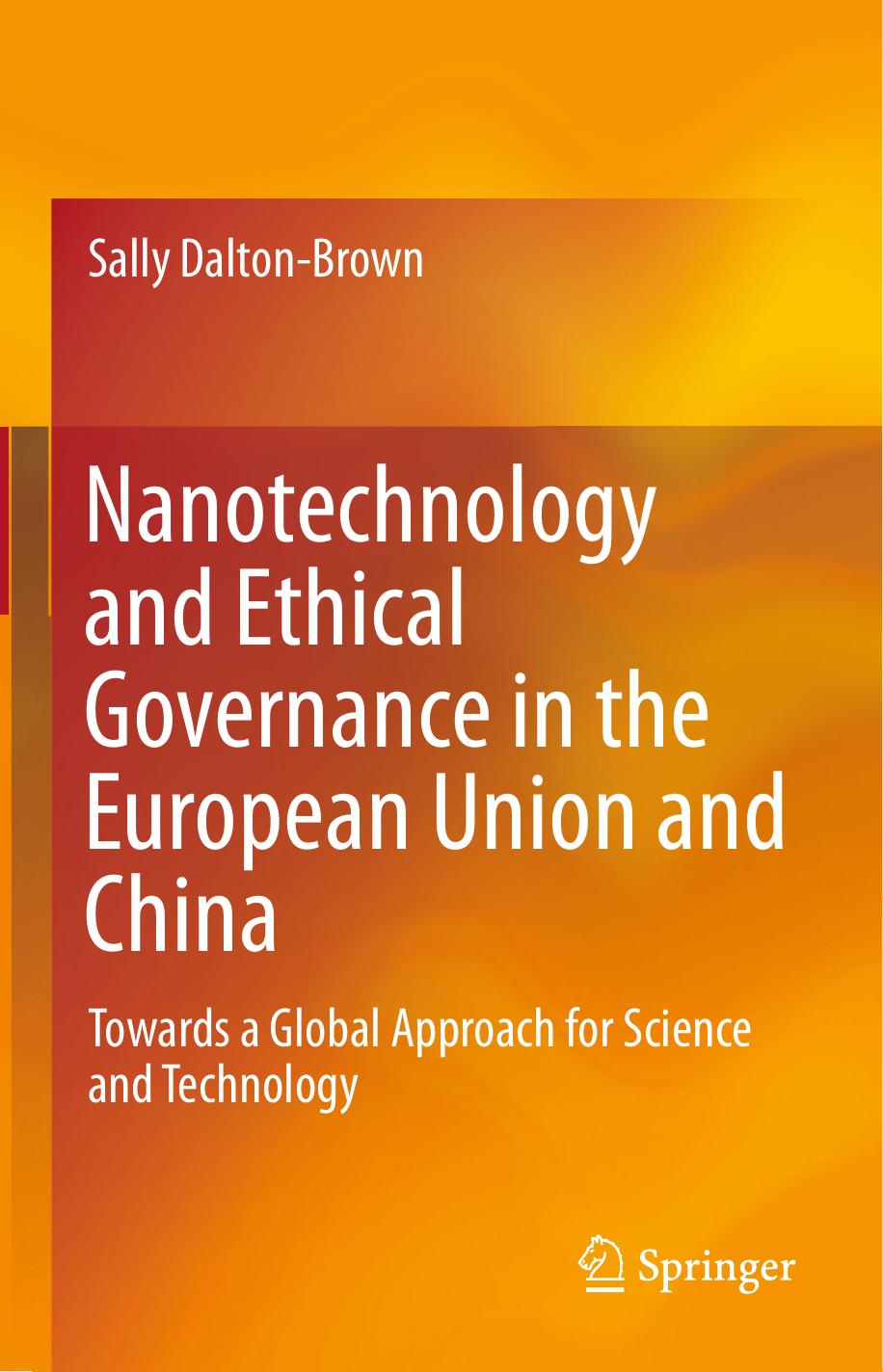 Nanotechnology and Ethical Governance in the European Union and China: Towards a Global Approach for Science and Technology by Sally Dalton-Brown