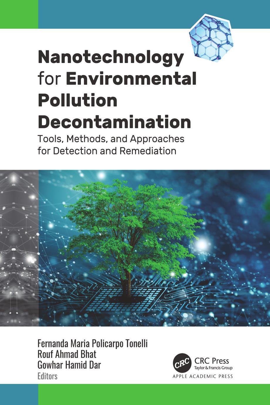 Nanotechnology for Environmental Pollution Decontamination: Tools, Methods, and Approaches for Detection and Remediation by Fernanda Maria Policarpo Tonelli Rouf Ahmad Bhat Gowhar Hamid Dar