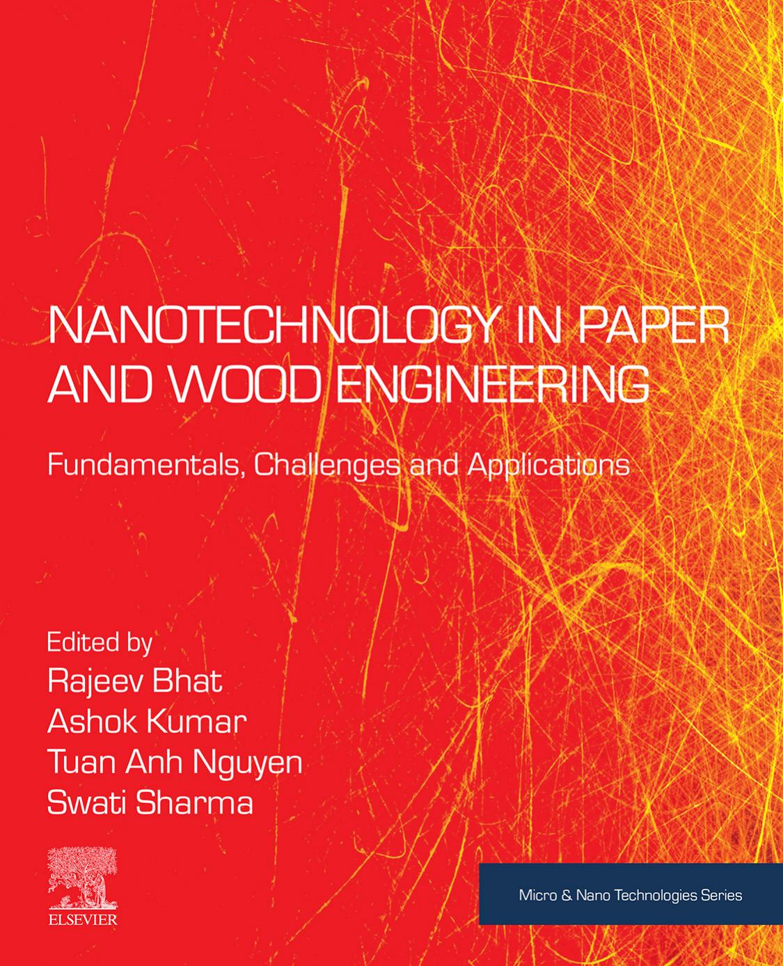 Nanotechnology in Paper and Wood Engineering: Fundamentals, Challenges and Applications by Rajeev Bhat Ashok Kumar Tuan Anh Nguyen Swati Sharma