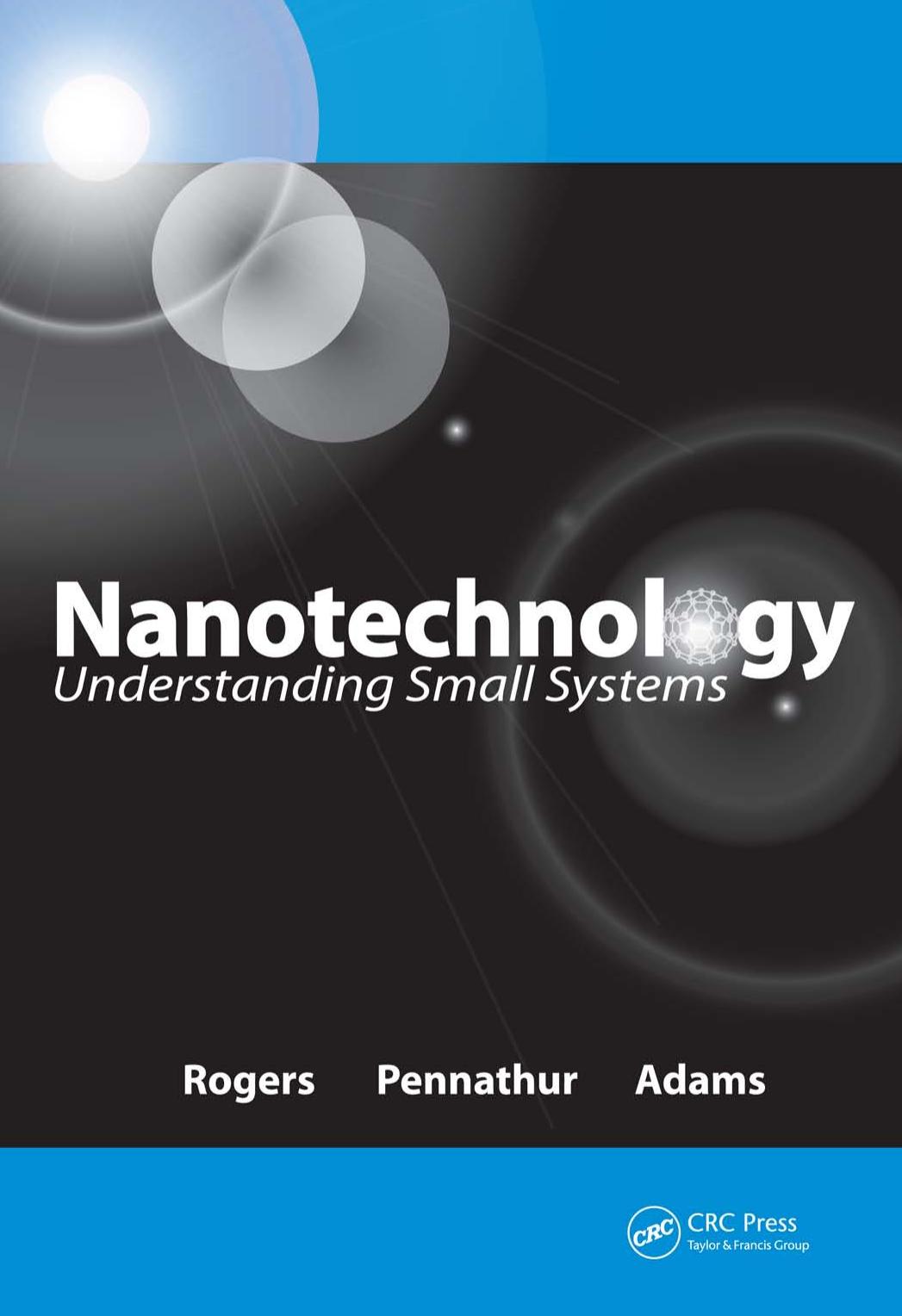 Nanotechnology: understanding small systems by Adams Jesse; Pennathur Sumita; Rogers Ben
