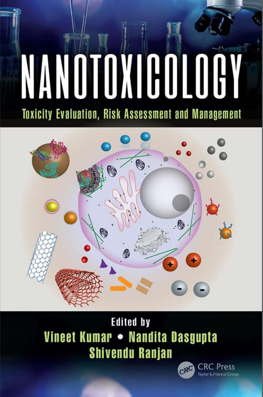 Nanotoxicology : Toxicity Evaluation, Risk Assessment and Management by Dasgupta Nandita; Kumar Vineet; Ranjan Shivendu